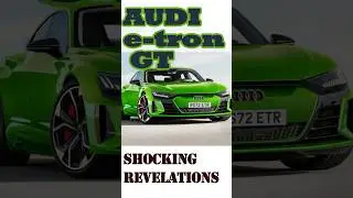 Audi e-Tron GT. Shocking Revelations.