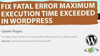 How to Fix Fatal Error Maximum Execution Time Exceeded in WordPress