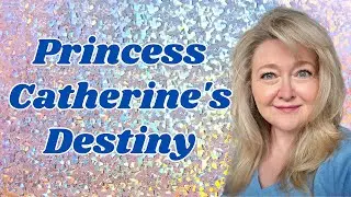 What the Future Holds for Princess Catherine: Destiny Card Reading