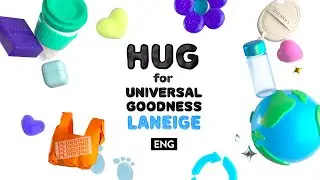 HUG for Unverisal Goodness │LANEIGE Sustainable Campaign