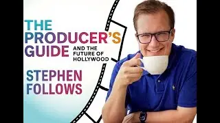 The Producer's Guide with Stephen Follows