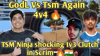 GodL Vs Tsm Again 4v4 fight in scrim 😱| Tsm Ninja shocking 1v3 Clutch 🔥|