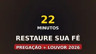 Ouça Isso Antes de Desistir | 22 Min de Pregação Que Vai Restaurar Sua Fé 🙏