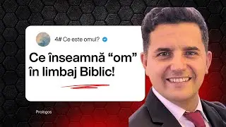 #4 Ce &icirc;nseamnă &ldquo;om&rdquo; &icirc;n limbaj biblic?