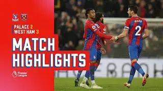 Crystal Palace v West Ham United | Match Highlights