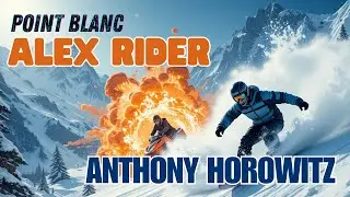 Point Blanc by Anthony Horowitz | Full Audiobook | Alex Rider Spy Thriller Book 2