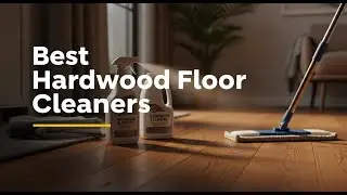 TOP 5 Best Hardwood Floor Cleaners 2026 | Hard floor cleaner reviews