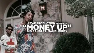 Big Saudi f/ Saudi Birdy - Money Up (Official Music Video) Shot By @AZaeProduction
