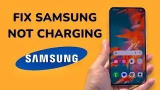 How To Fix Samsung Phone Not Charging?