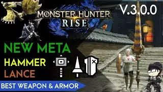 [New Meta Build V3.0.0] Top Hammer & Lance | MH RISE Best Build