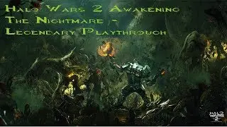 Halo Wars 2 Awakening The Nightmare - Legendary Playthrough