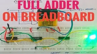 #20.  FULL ADDER || ON BREADBOARD || STEP BY STEP