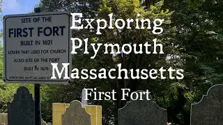 Exploring Plymouth Massachusetts: First Fort
