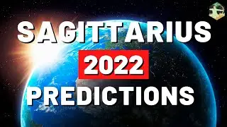 ♐️ SAGITTARIUS 2022 PREDICTIONS - 