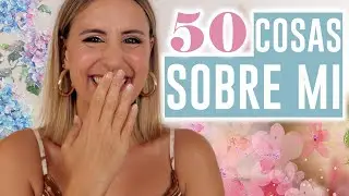 💄 Nos maquillamos juntas y te cuento 50 cosas sobre m&iacute; 🎉