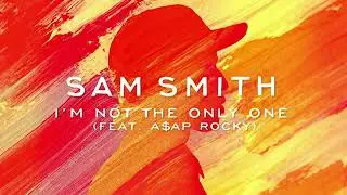 Sam Smith - I'm Not The Only One (2014)