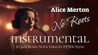 Alice Merton - No Roots | KARAOKE in JAZZ style with lyrics