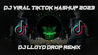 DJ VIRAL TIKTOK MASHUP 2023 MIX BY DJ LLOYD DROP