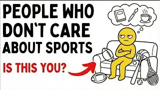 Psychology of People Who are not obsessed with Sports.