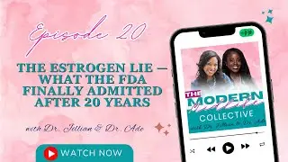 The Estrogen Lie &mdash; FDA Removes Black Box Warning After 20 Years | Episode 20