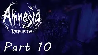 AMNESIA: REBIRTH | PLAYTHROUGH [1080p 60FPS] - Part 10