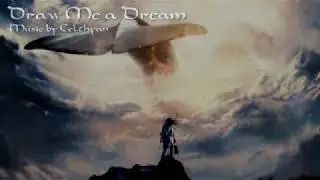 Celthyan - Draw Me a Dream | Emotional Uplifting Music
