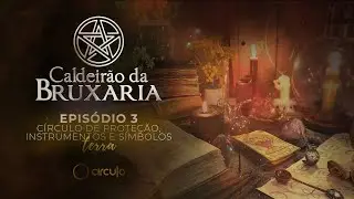 #3 | Proteção, Instrumentos e Símbolos | Caldeirão da Bruxaria | Juliana Rissardi