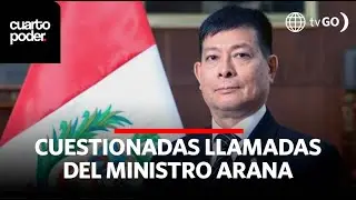 Las cuestionadas llamadas de Arana y los Cuellos Blancos | Cuarto Poder | Perú