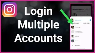 How To Login To Multiple Instagram Accounts