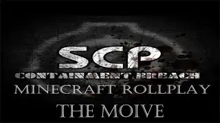 Minecraft SCP Roleplay Season 1: Containment Breach | The Movie
