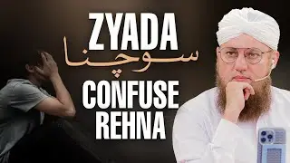 Zyada Sochna Confuse Rehna | Abdul Habib Attari Clips