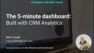 The five minute dashboard - how easy is it to build dashboards with Salesforce CRM Analytics?