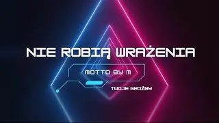 MOTTO by M - NIE ROBIĄ WRAŻENIA |TWOJE GROŹBY| (Official Music)