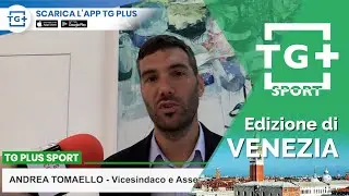Ecco &ldquo;Salta Cori Zoga&rdquo; e &ldquo;Sprint&rdquo;: parla il Vicesindaco Andrea Tomaello - TG Plus SPORT Venezia