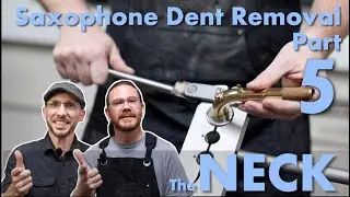 Saxophone Dent Removal Part 5 | The NECK