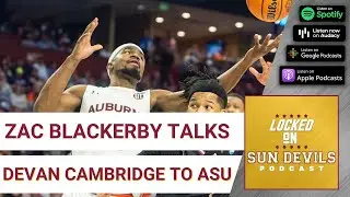Locked On Auburn Host Zac Blackerby Stops By To Talk Devan Cambridge To ASU Sun Devils Basketball