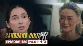 Sanggang-Dikit FR: Ang bagong simula nina Bobby at Sophia (Episode 150 - Part 1/3)