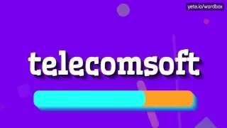 TELECOMSOFT - HOW TO PRONOUNCE IT!?