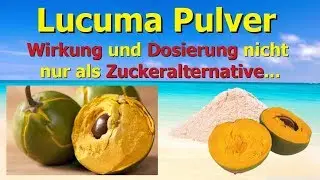 Lucuma Pulver - Wirkung und Dosierung nicht nur als Zuckeralternative