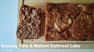 Healthy Banana Date & Walnut Oatmeal Cake (Bananabread)
