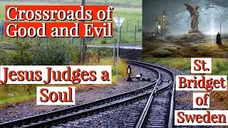 Crossroads of Good and Evil: A Soul on Trial Before Jesus (St. Bridget of Sweden)