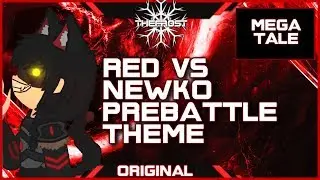 [Megatale OST] Newko VS Red Pre-Battle Theme [FrostFM Original]