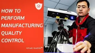How to Perform Manufacturing Quality Control - Final Inspection at Star Rapid