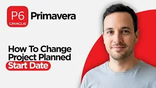 Как изменить запланированную дату начала проекта в Primavera P6 (полное руководство 2026 года)