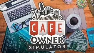 Cafe Owner Simulator Gameplay | No Commentary