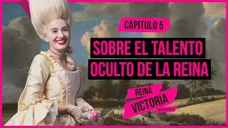 Reina Victoria 1x05 - Sobre el talento oculto de la reina