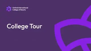 OICB  - Oxford International College of Beauty - College Tour