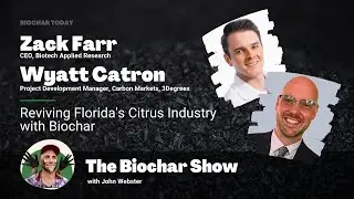 Zack Farr & Wyatt Catron: Reviving Florida's Citrus Industry with Biochar