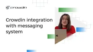 How to integrate Crowdin with your company's messaging system