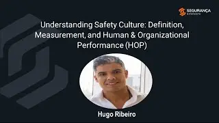 Understanding Safety Culture: Definition, Measurement, and Human & Organizational Performance (HOP)